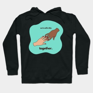 We are all in this together - Holding hands - Black Allies Hoodie